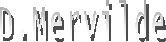 D.Mervilde